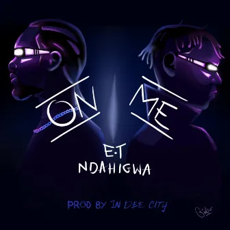 On Me by E.T Ndahigwa