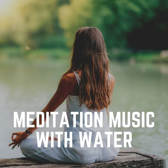 Meditation Music with Water