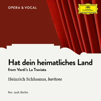 Verdi: La Traviata: Hat dein heimatliches Land (Sung in German) by Heinrich Schlusnus