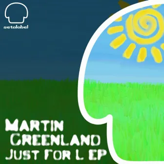 Just For L by Martin Greenland