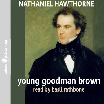 Hawthorne: Young Goodman Brown by Basil Rathbone