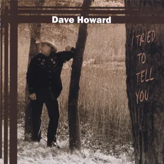 I Tried To Tell You by Dave Howard