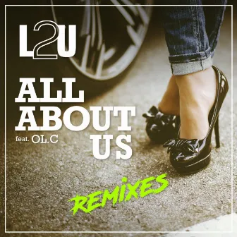 All About Us (Remixes) by L2U