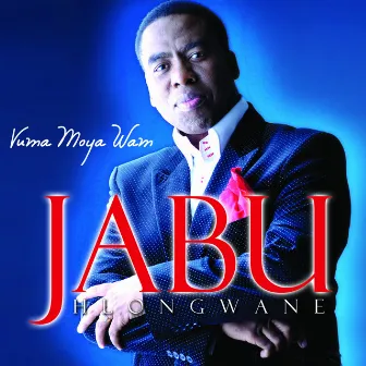 Vuma Moya Wam by Jabu Hlongwane