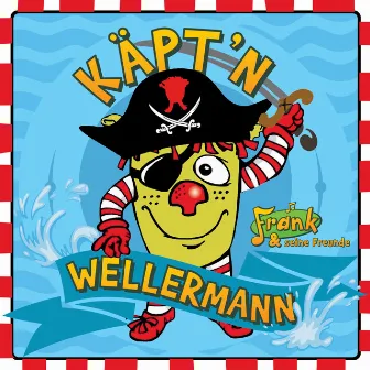 Käpt'n Wellermann by Frank und seine Freunde