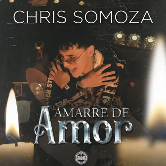 Amarre de Amor by Chris Somoza