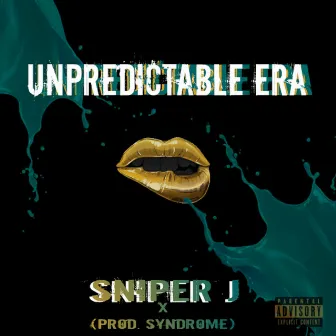 Unpredictable Era by Sniper J