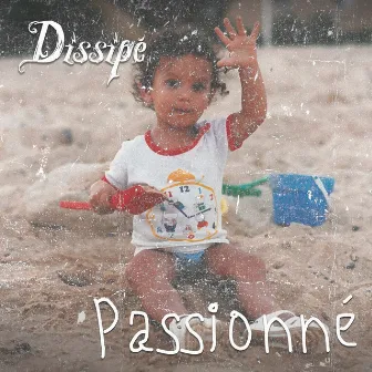 PASSIONNÉ by Dissipé