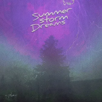 Summer Storm Dreams by Cipher 52