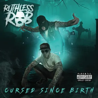 Cursed Since Birth by Ruthless Rob