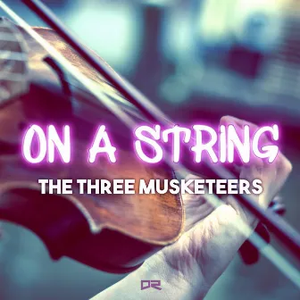 On a String by The Three Musketeers