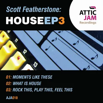 House EP 3 by Scott Featherstone