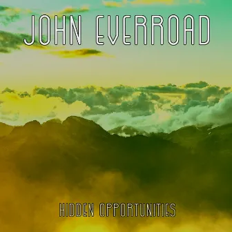 Hidden Opportunities by John Everroad