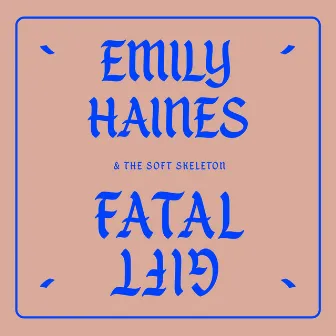 Fatal Gift by Emily Haines & The Soft Skeleton