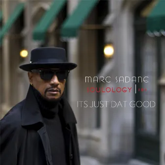 It's Just Dat Good by Marc Sadane