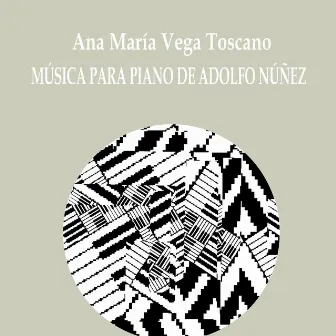 Adolfo Núñez: Música para Piano by Ana María Vega Toscano