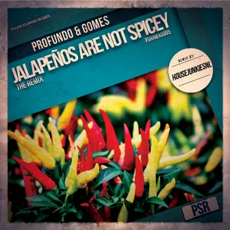 Jalapeños Are Not Spicey (HouseJunkiesNL Remix) by Profundo & Gomes