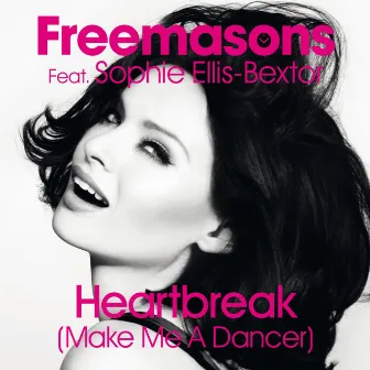 Heartbreak (Make Me a Dancer) (feat. Sophie Ellis-Bextor) by Freemasons