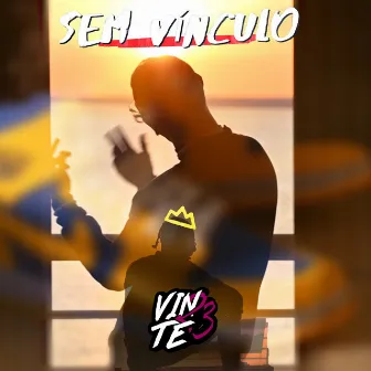 Sem Vínculo by Vinte3