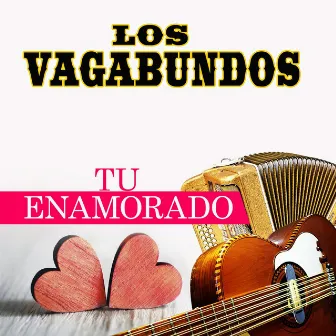 Tu Enamorado (Grupero) by Los Vagabundos