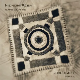 Safe with Me (2000Black Remix) by MidnightRoba