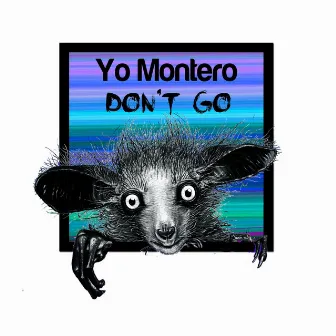 Don't Go by Yo Montero