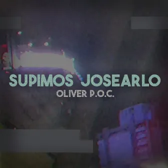 Supimos Josearlo by Oliver P.O.C.