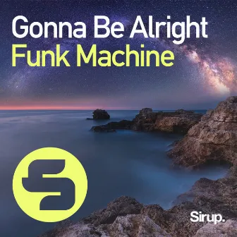 Gonna Be Alright by Funk Machine