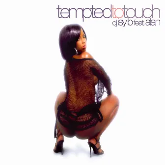 Tempted To Touch by DJ Isy B