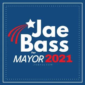 Jae Bass for Mayor by Jae Bass