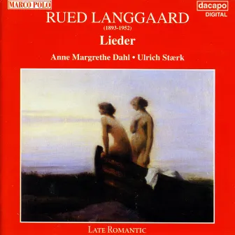 Langgaard: Lieder by Anne Margrethe Dahl