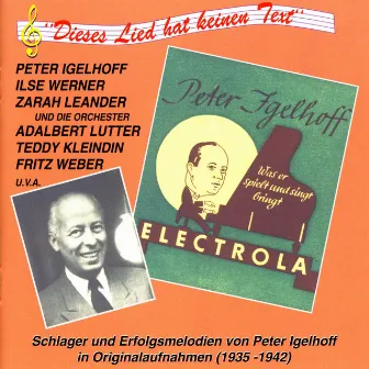 Dieses Lied Hat Keinen Text by Peter Igelhoff