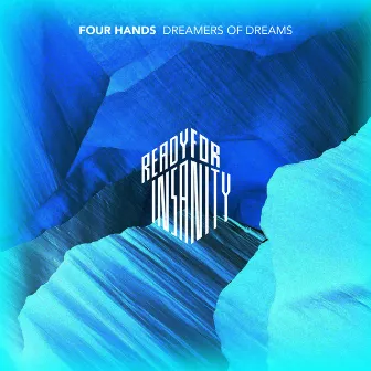 Dreamers of Dreams by Four Hands (GER)