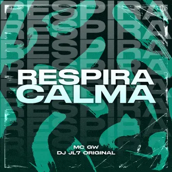 Montagem - Respira, Calma by DJ JL7 Original