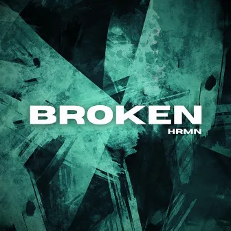 Broken by HRMN