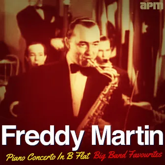 Piano Concerto In B Flat - Big Band Favourites by Freddy Martin