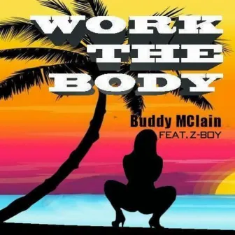 Work The Body by Buddy McLain