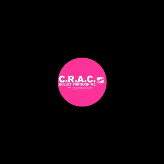 Bullet Through Me by C.R.A.C.