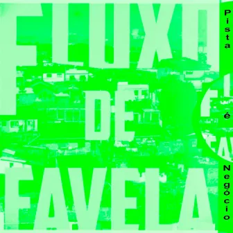 Pista É Negócio (Fluxo de Favela) by R-Beat