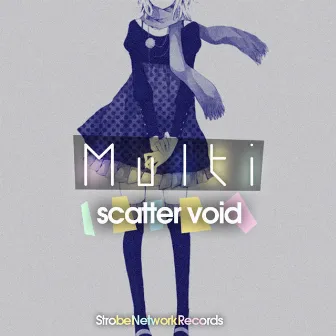 Scatter Void by Multi