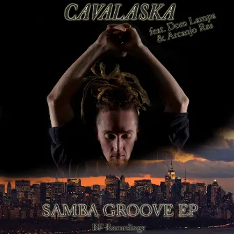 Samba Groove Ep by Cavalaska