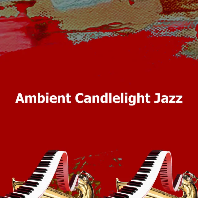 Ambient Candlelight Jazz