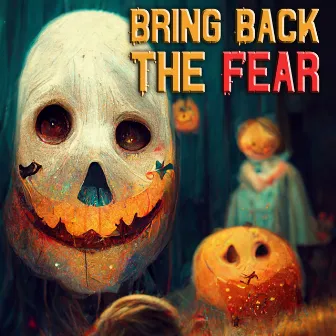 Bring Back The Fear by Halloween All-Stars