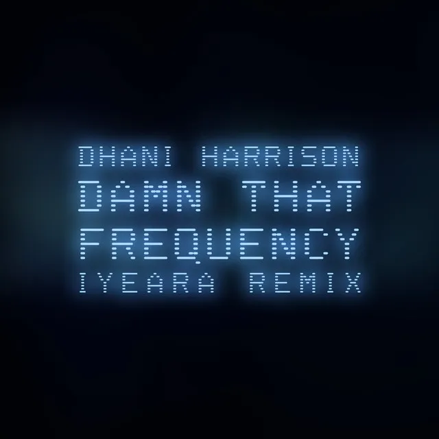 Damn That Frequency (IYEARA Remix)