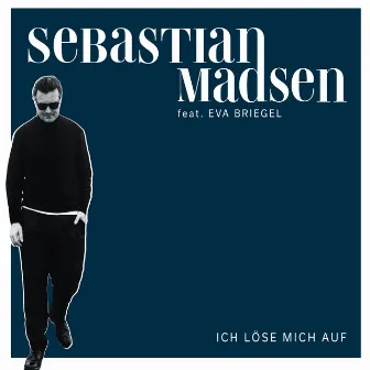 Ich löse mich auf by Sebastian Madsen