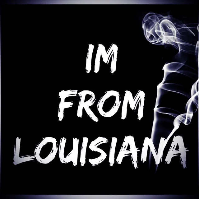 Im From Louisiana