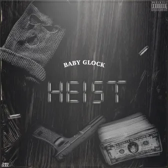 Heist by Glock Sama