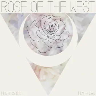 Hunter's Will / Love & War - Single by Rose Of The West