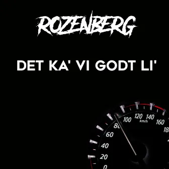 Det Ka' Vi Godt Li' by Rozenberg