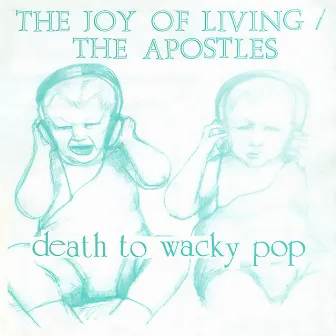 Death To Wacky Pop by The Apostles